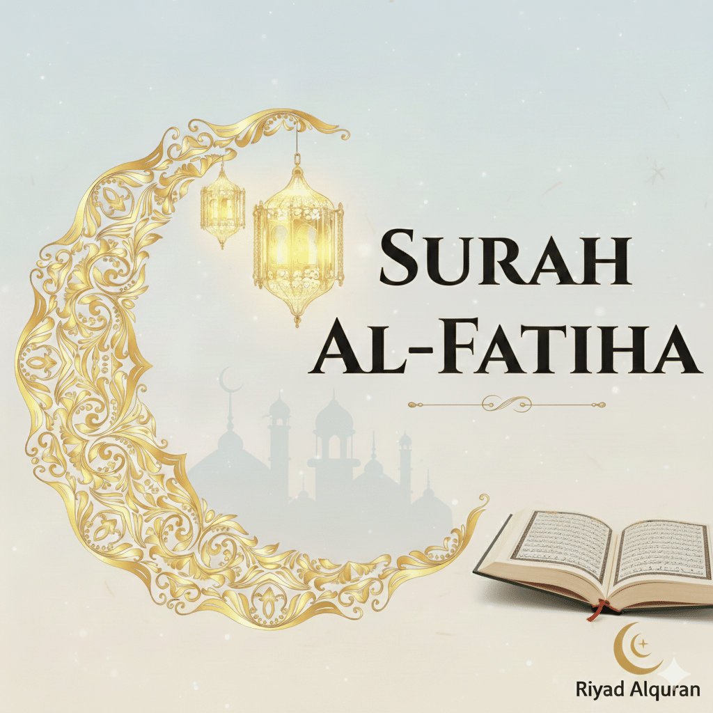 Surah Al Fatiha - Riyad Alquran
